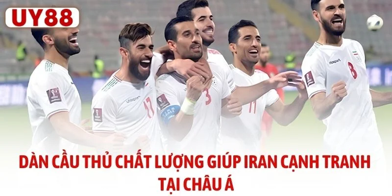 Dàn cầu thủ chất lượng giúp Iran cạnh tranh tại châu Á